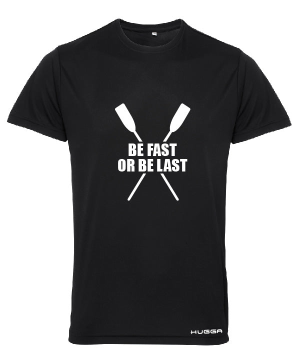 Be Fast or Be Last Printed Performance T-Shirt